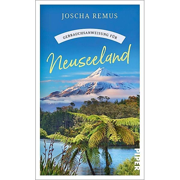 Gebrauchsanweisung für Neuseeland, Joscha Remus