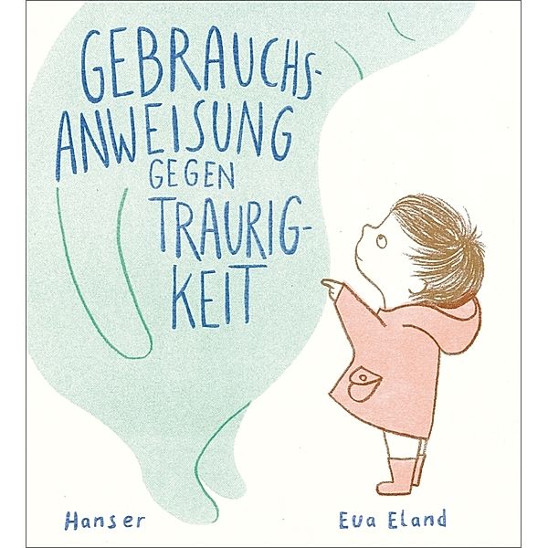 Gebrauchsanweisung gegen Traurigkeit, Eva Eland