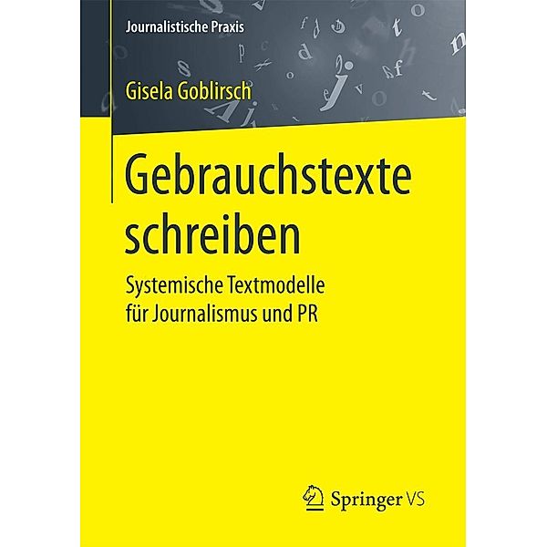 Gebrauchstexte schreiben / Journalistische Praxis, Gisela Goblirsch