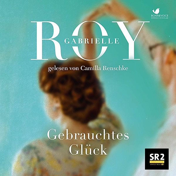 Gebrauchtes Glück, Gabrielle Roy