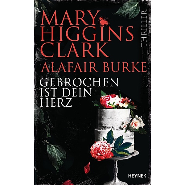 Gebrochen ist dein Herz / Laurie Moran Bd.7, Mary Higgins Clark, Alafair Burke