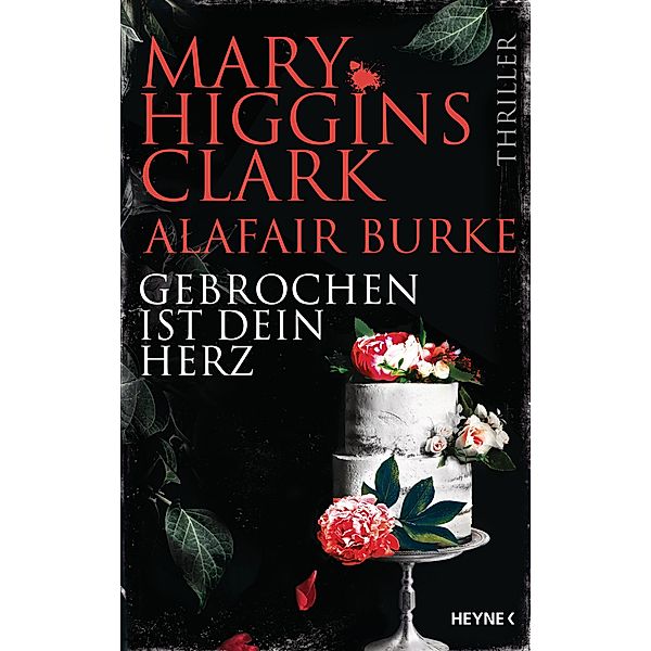 Gebrochen ist dein Herz / Laurie Moran Bd.7, Mary Higgins Clark, Alafair Burke