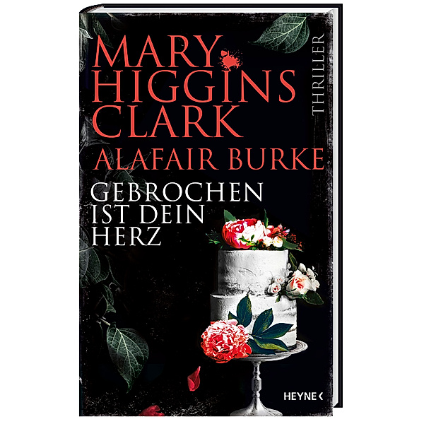 Gebrochen ist dein Herz / Laurie Moran Bd.7, Mary Higgins Clark, Alafair Burke