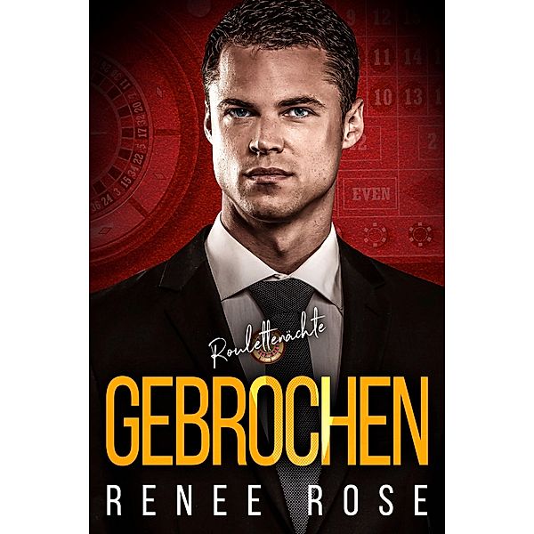 Gebrochen / Roulettenächte Bd.3, Renee Rose