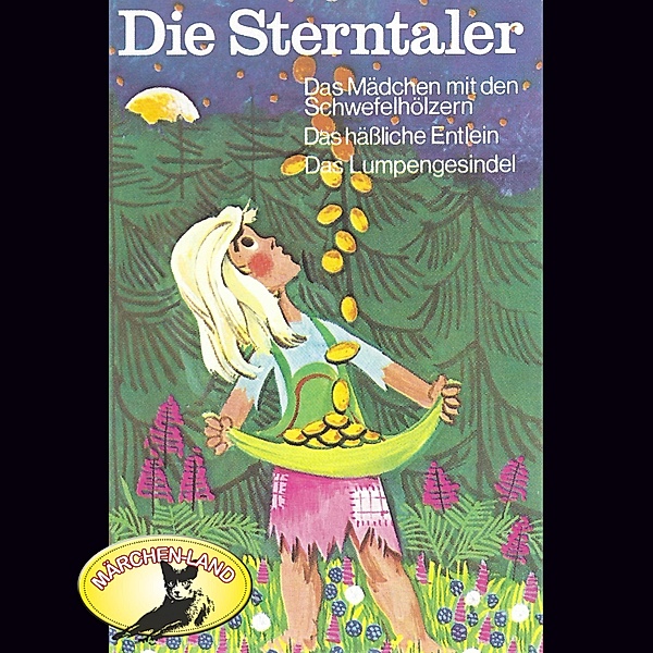 Gebrüder Grimm - Gebrüder Grimm, Die Sterntaler und weitere Märchen, Die Gebrüder Grimm, Hans Christian Andersen