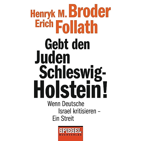 Gebt den Juden Schleswig-Holstein!, Henryk M. Broder, Erich Follath