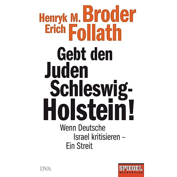 Gebt den Juden Schleswig-Holstein!, Henryk M. Broder, Erich Follath