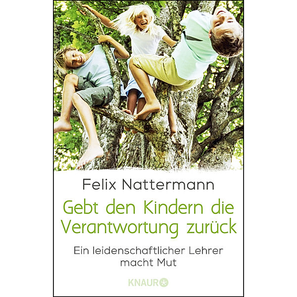 Gebt den Kindern die Verantwortung zurück, Felix Nattermann