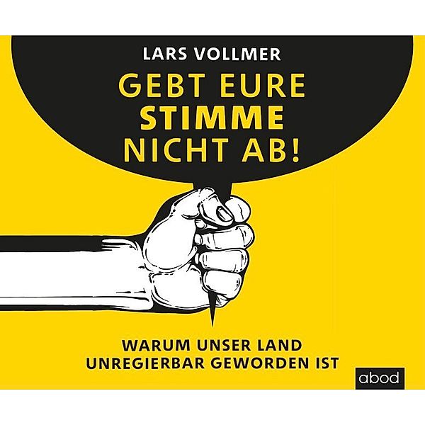 Gebt eure Stimme nicht ab!,4 Audio-CDs, Lars Vollmer