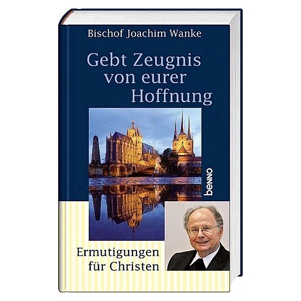 Gebt Zeugnis von eurer Hoffnung, Joachim Wanke