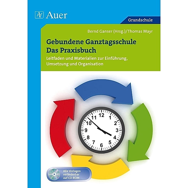 Gebundene Ganztagsschule - Das Praxisbuch, m. 1 CD-ROM, Mayr, Thomas