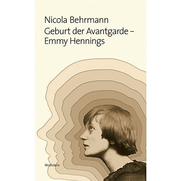 Geburt der Avantgarde - Emmy Hennings, Nicola Behrmann