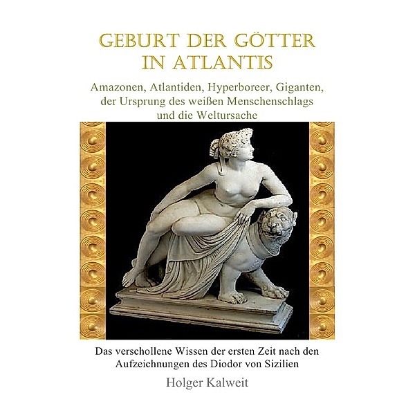 Geburt der Götter in Atlantis, Holger Kalweit