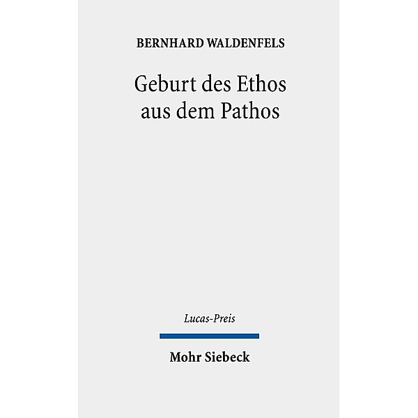 Geburt des Ethos aus dem Pathos, Bernhard Waldenfels