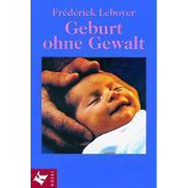Geburt ohne Gewalt, Frederick Leboyer