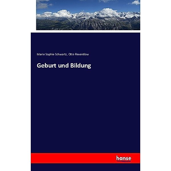 Geburt und Bildung, Marie Sophie Schwartz, Otto Reventlow