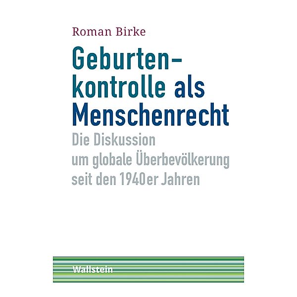Geburtenkontrolle als Menschenrecht / Schriftenreihe Menschenrechte im 20. Jahrhundert Bd.5, Roman Birke