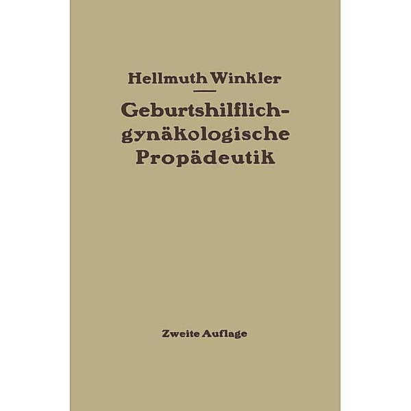 Geburtshilflich-gynäkologische Propädeutik, Hellmuth Winkler