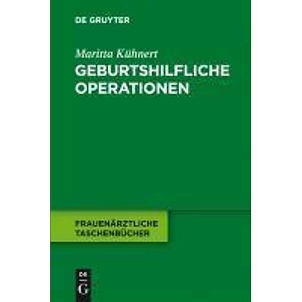 Geburtshilfliche Operationen / Frauenärztliche Taschenbücher, Maritta Kühnert