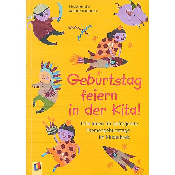 Geburtstag feiern in der Kita!, Nicole Kempkes, Mathilde Lütkenhorst