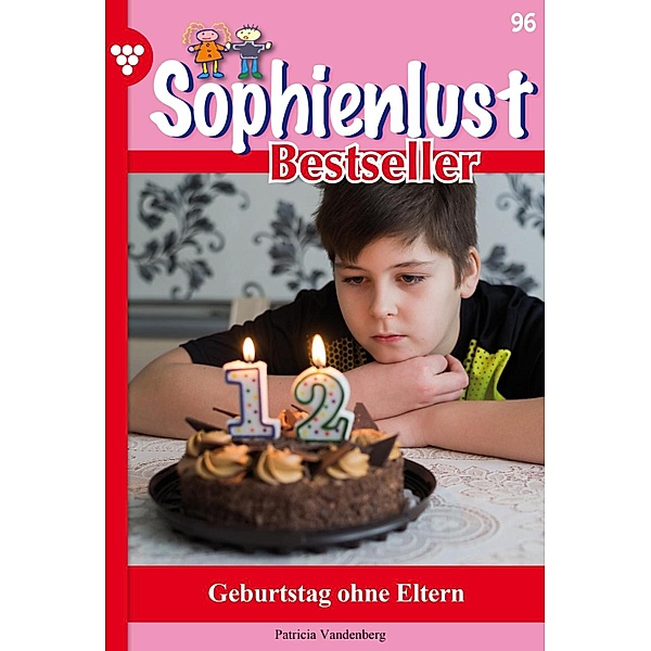 Geburtstag ohne Eltern? / Sophienlust Bestseller Bd.96, Marisa Frank