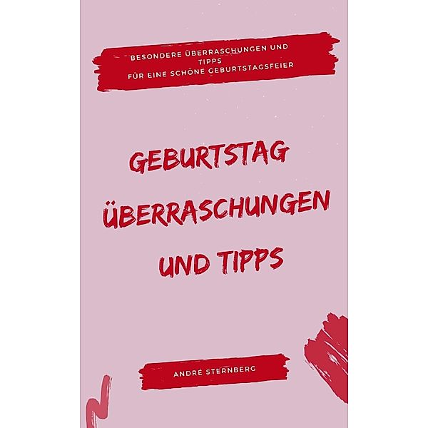 Geburtstag: Überraschungen und Tipps, Andre Sternberg