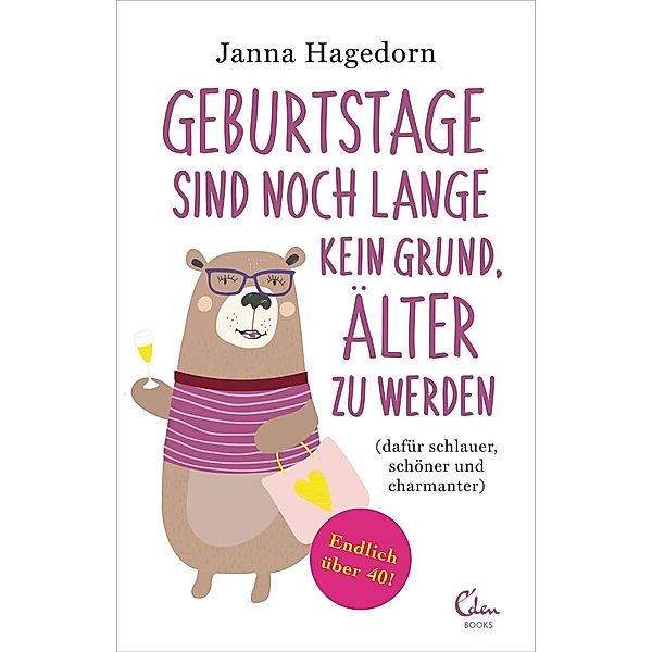 Geburtstage sind noch lange kein Grund, älter zu werden, Janna Hagedorn