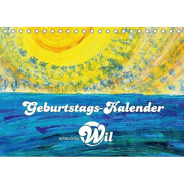 Geburtstags-Kalender Artwork by Wil (Tischkalender 2017 DIN A5 quer), Artwork by Wil