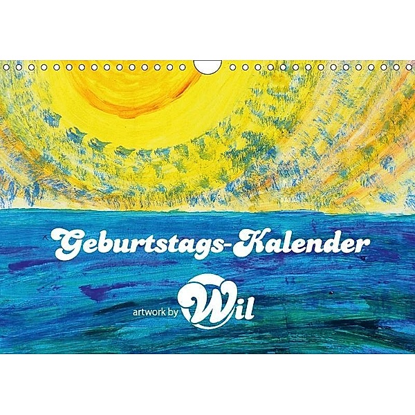 Geburtstags-Kalender Artwork by Wil (Wandkalender 2017 DIN A4 quer), Artwork by Wil