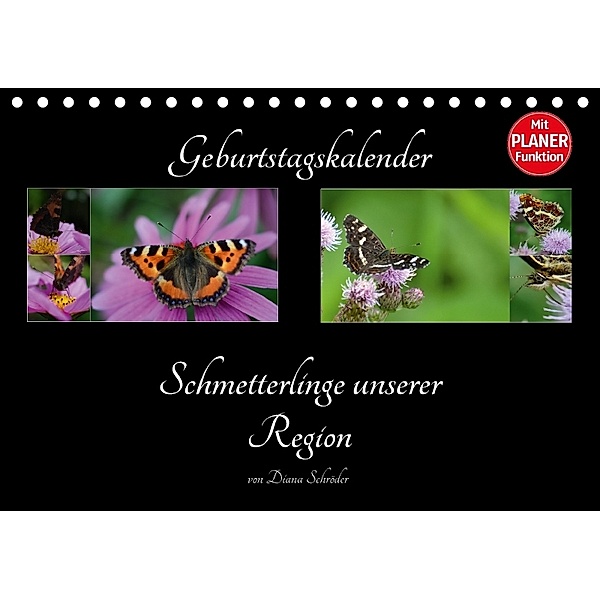 Geburtstagskalender Schmetterlinge unserer Region (Tischkalender 2018 DIN A5 quer), Diana Schröder