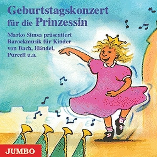 Geburtstagskonzert für die kleine Prinzessin, 1 CD-Audio, Marko Simsa