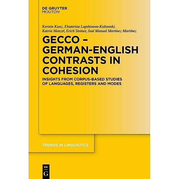 GECCo - German-English Contrasts in Cohesion, Kerstin Kunz, Ekaterina Lapshinova-Koltunski, José Manuel Martínez Martínez, Katrin Menzel, Erich St