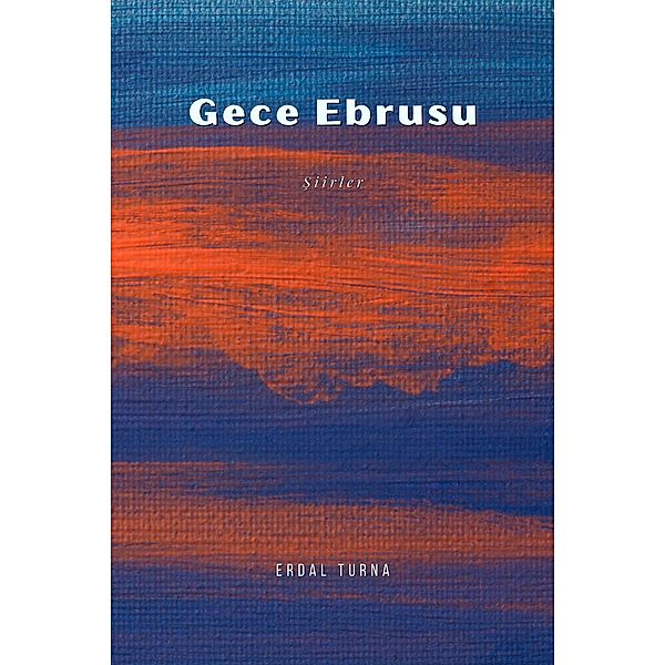 Gece Ebrusu (Siir) / Siir, Erdal Turna