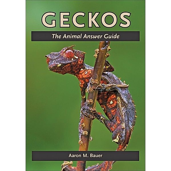 Geckos, Aaron M. Bauer