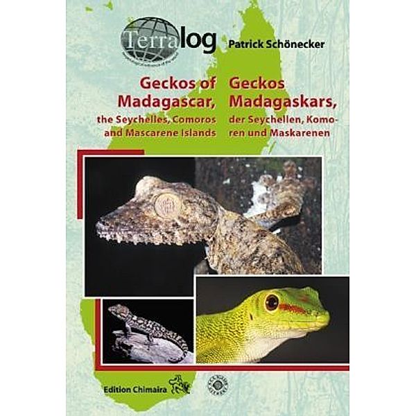 Geckos Madagaskars, der Seychellen, Komoren und Maskarenen. Geckos of Madagascar, the Seychelles, Comoros and Mascarene Islands, Patrick Schönecker