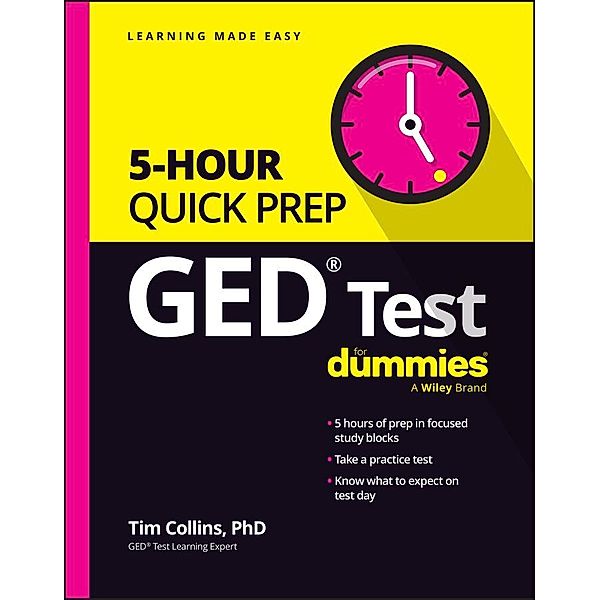 GED Test 5-Hour Quick Prep For Dummies, Tim Collins