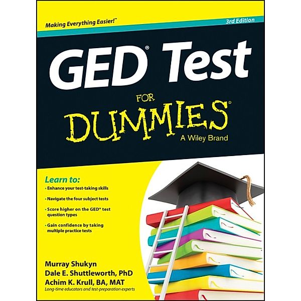 GED Test For Dummies, Dale E. Shuttleworth, Murray Shukyn, Achim K. Krull
