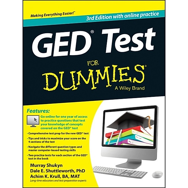 GED Test For Dummies, Dale E. Shuttleworth, Murray Shukyn, Achim K. Krull
