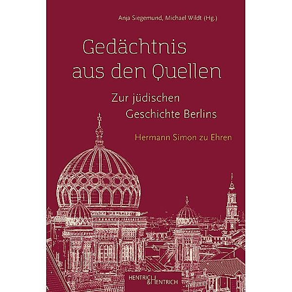 Gedächtnis aus den Quellen. Zur jüdischen Geschichte Berlins