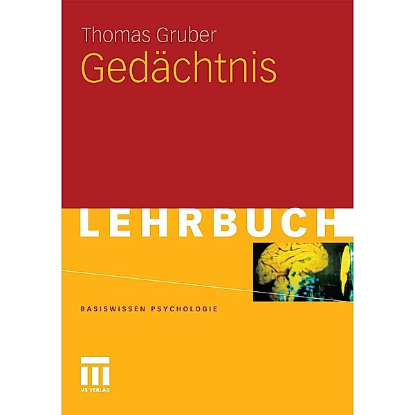 Gedächtnis / Basiswissen Psychologie, Thomas Gruber