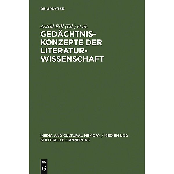 Gedächtniskonzepte der Literaturwissenschaft / Media and Cultural Memory / Medien und kulturelle Erinnerung Bd.2