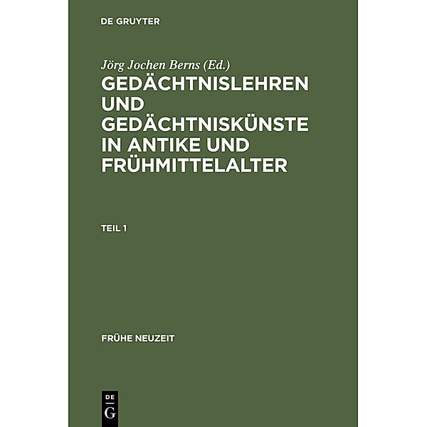 Gedächtnislehren und Gedächtniskünste in Antike und Frühmittelalter