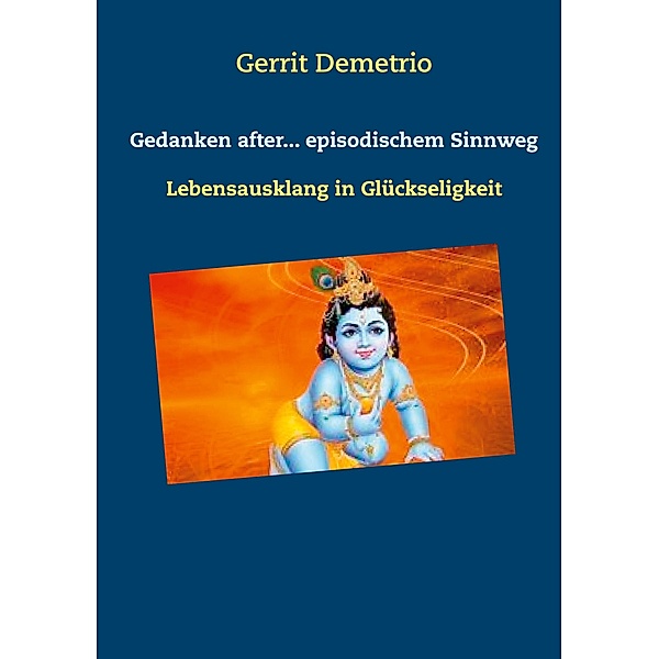 Gedanken after... episodischem Sinnweg, Gerrit Demetrio