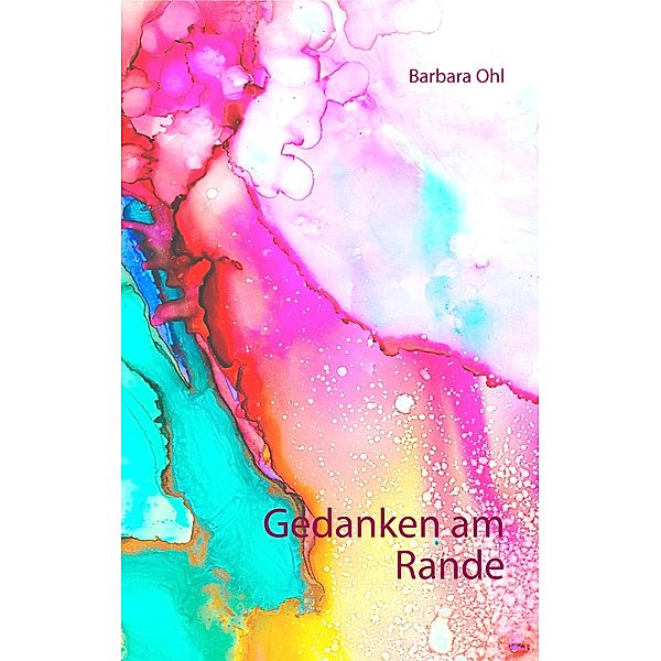 Gedanken am Rande, Barbara Ohl