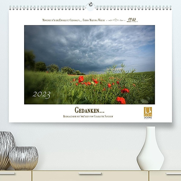 Gedanken... Bildkalender mit Sprüchen (Premium, hochwertiger DIN A2 Wandkalender 2023, Kunstdruck in Hochglanz), Martina Wrede