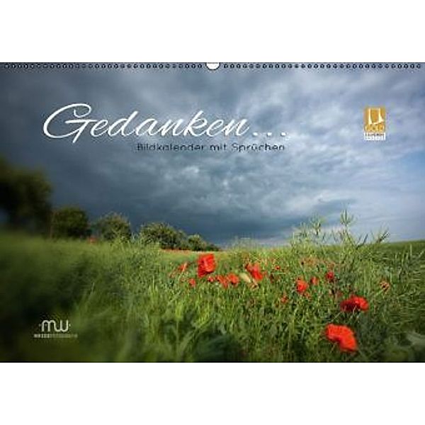 Gedanken... Bildkalender mit Sprüchen (Wandkalender 2016 DIN A2 quer), Martina Wrede