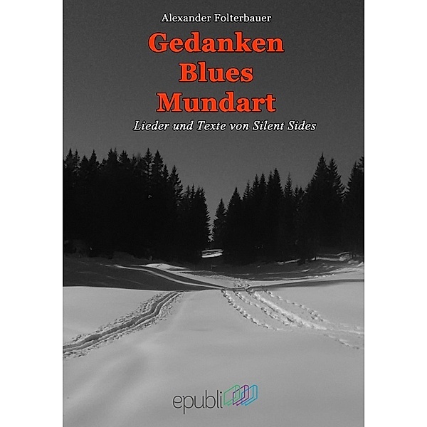 Gedanken-Blues-Mundart, Alexander Folterbauer
