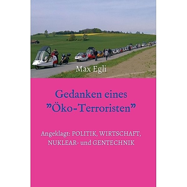 Gedanken eines Öko-Terroristen, Max Egli