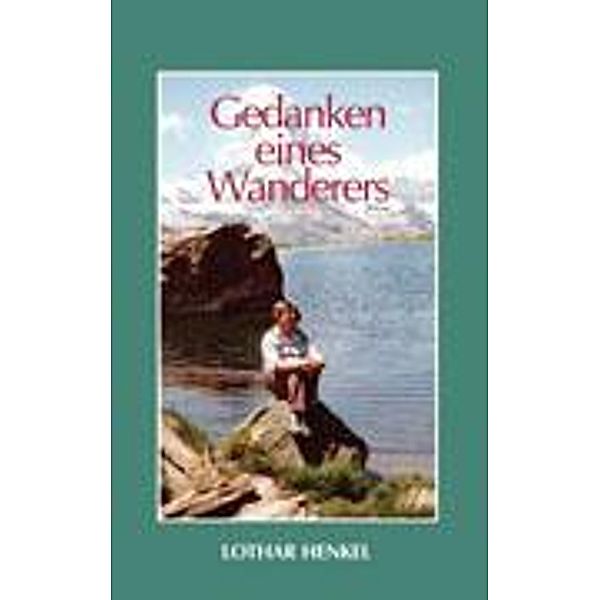 Gedanken eines Wanderers, Lothar Henkel