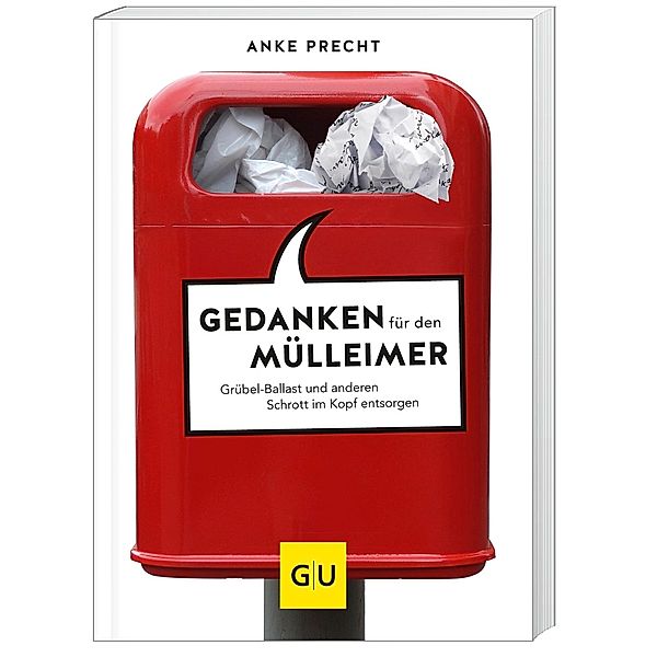 Gedanken für den Mülleimer, Anke Precht